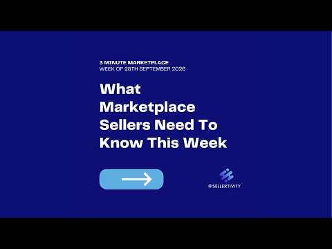 What Marketplace Sellers Need To Know | Week of 28 September 2026