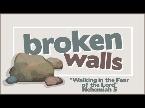 Broken Walls: Walking in the Fear of the Lord