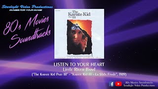Listen To Your Heart - Little River Band (&quot;The Karate Kid Part III&quot;, 1989)