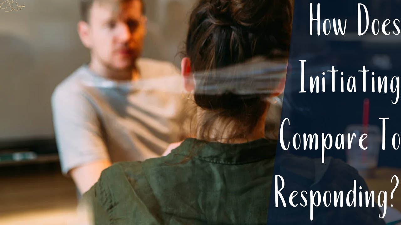 How Does Initiating Compare To Responding? | Initiating Vs. Responding | CS Joseph