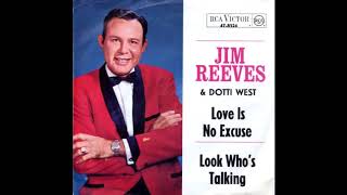 Jim Reeves And Dottie West - Love Is No Excuse