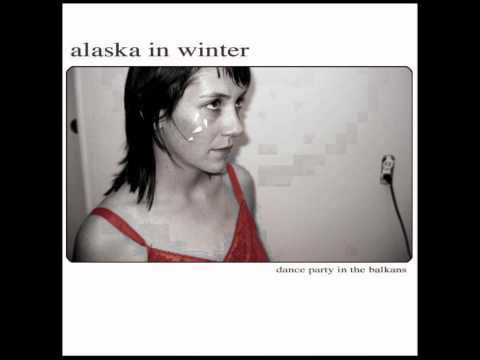 Alaska In Winter - Dance Party In The Balkans (HQ)