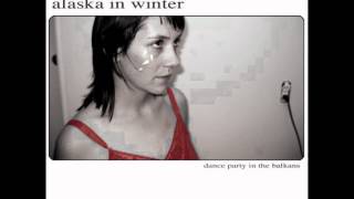 Alaska In Winter - Dance Party In The Balkans (HQ)