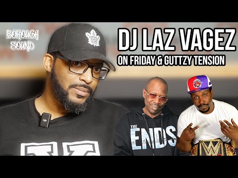 DJ Laz Vagez on Friday and Guttzy Beef: "Their Issue Needs To Be Hashed Out"