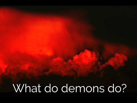 What do demons do? | Christian study on demonology