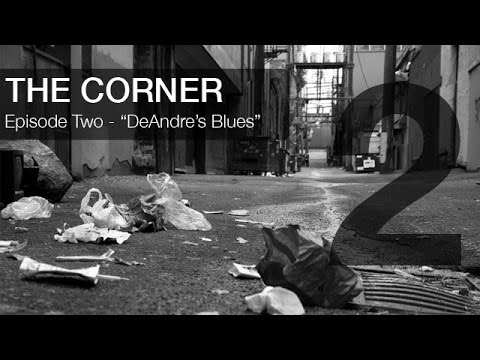 The Corner - Episode 2 - "DeAndre's Blues"