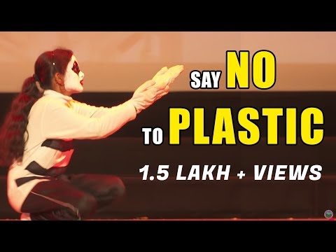 Say no to plastic- A social awareness mime