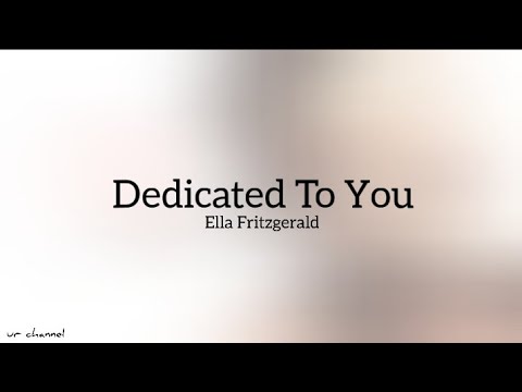 Dedicated To You - Ella Fitzgerald