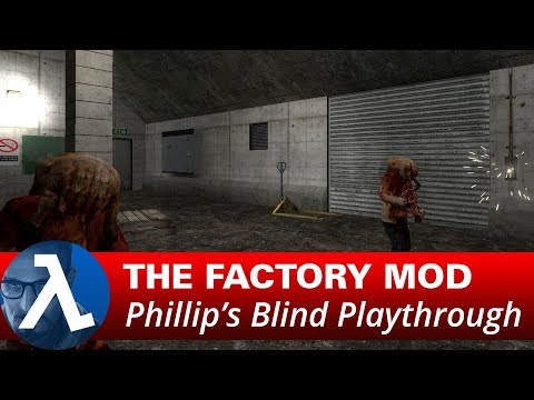 The Factory ► For Half-Life 2: Ep2  ★Phillip's Blind Playthrough★