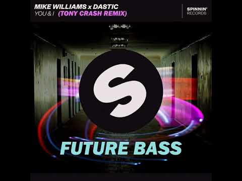 Mike Williams x Dastic - You & I (Tony Crash Remix)