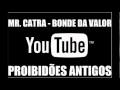 Mr. Catra - Bonde De Valor [Proibidões Antigos ...