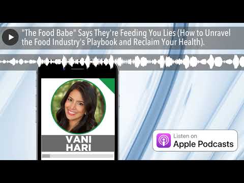 "The Food Babe" Says They're Feeding You Lies (How to Unravel the Food Industry's Playbook and Recl