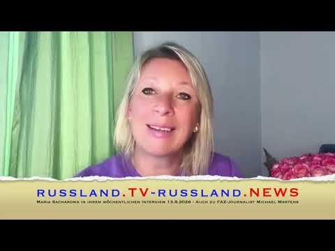 Maria Sacharowa in ihrem wöchentlichen Interview 13.8.2026 – Auch zu FAZ-Journalist Michael Martens