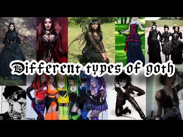 DIFFERENT GOTH TYPES!