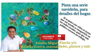 Aun estás a tiempo de pintar una serie de focos navideños para decorar tu hogar con Miguel Rincón.