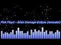 Pink Floyd ~ Brain Damage / Eclipse (remaster)