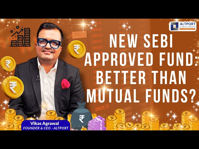 New SEBI Approved Fund: Better than Mutual Funds?