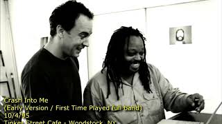 Dave Matthews Band - 10/4/1995 - Crash Into Me - (First Time Played Full Band / Early Version)