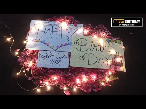 Happy Birthday Abdul Hakim Whatsapp Status | HBD Abdul Hakim Whatsapp Status | Amal Info TV