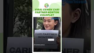 Viral Aksi Gadis Manis Cari 'Gandengan' Nonton Konser Coldplay 'Tapi Bayarin Tiketnya ya' Siapa Mau?