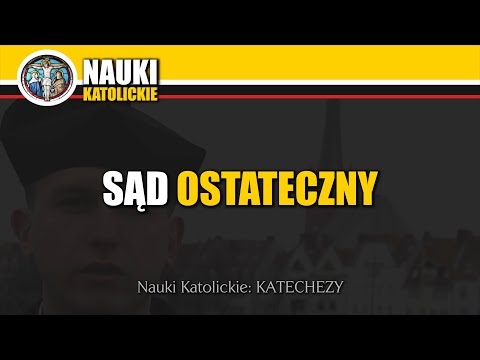 Sąd Ostateczny - Paruzja - Zmartwychwstanie Ciał - Ks. Piotr Buda | Nauki Katolickie - Katechezy