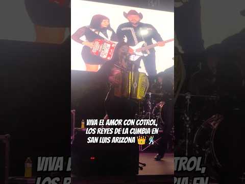 VIVA EL AMOR CON CONTROL, LOS REYES DE LA CUMBIA EN SAN LUIS ARIZONA  👑🌮 #mex #usa #taco #cerveza