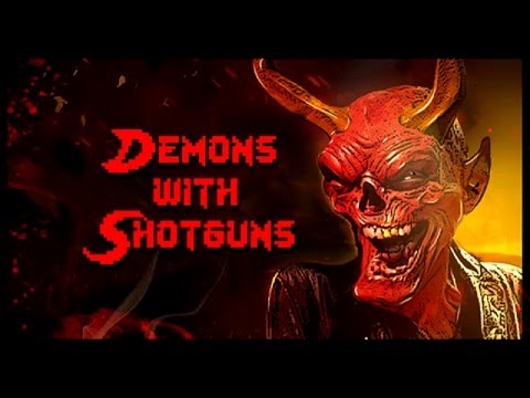 Demons with Shotguns Trailer #3