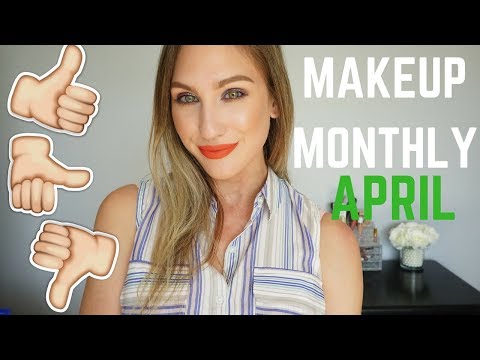 MAKEUP MONTHLY │ FAVES, FAILS & FINE PRODUCTS │ APRIL 2018