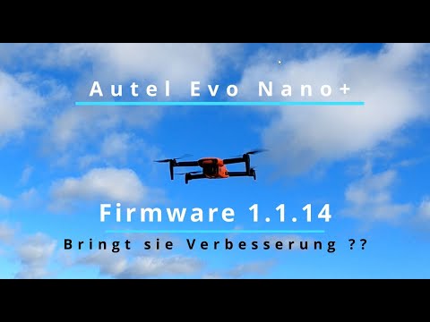 Autel Evo Nano + , Firmware 1.1.14 , bringt es die Verbesserung ?