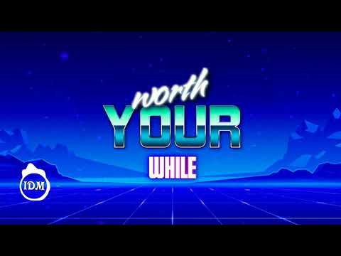 Worth Your While ♧ CLNGR feat. Greylyn (PoP) Lyrics ⬇️