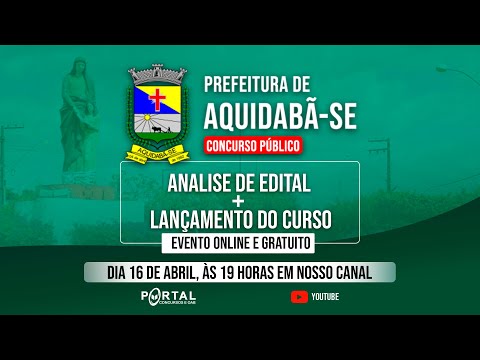 CONCURSO PREFEITURA DE AQUIDABÃ/SE: ANÁLISE DE EDITAL + LANÇAMENTO DO CURSO