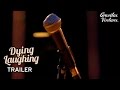 Dying Laughing - Official Trailer