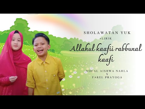 Lirik Allahul Kaafi Mix Sholawat Badar - Aishwa Nahla Karnadi Feat Farel Prayoga