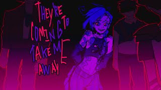 they&#39;re coming to take jinx away / arcane animatic