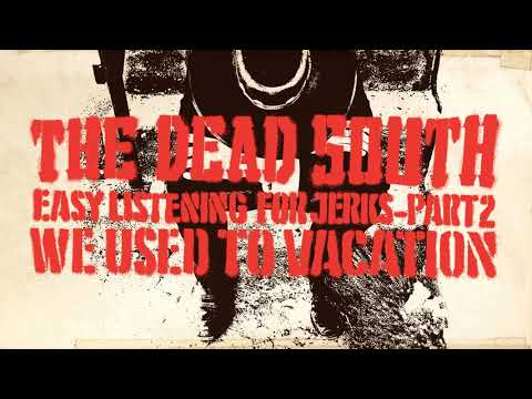 The Dead South - We Used To Vacation (Official Audio)