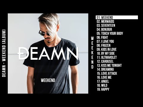 DEAMN - Weekend (Full Album Audio)