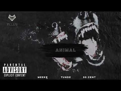 Meekz feat. Tunde & 50 Cent - Animal (Remix)