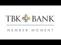 TBK Bank Member Moment