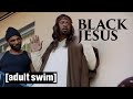 Black Jesus I Ain T Got Your Slippers Adult Swim UK