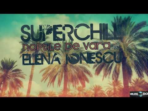 Superchill - Noptile de Vara (feat Elena Ionescu)