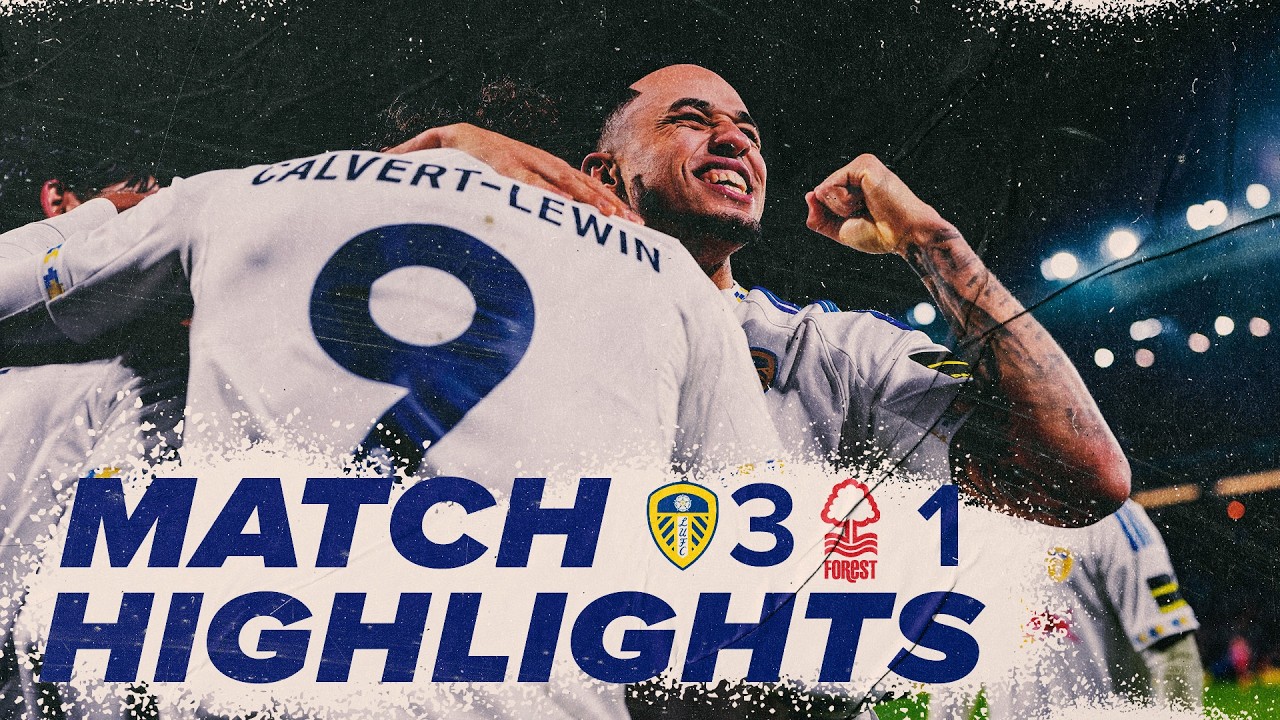 Leeds United vs Nottingham Forest Highlights