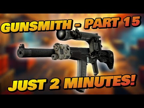 Gunsmith Part 15 - IN 2 MINUTES! - Patch 0.16 Guide | Escape From Tarkov