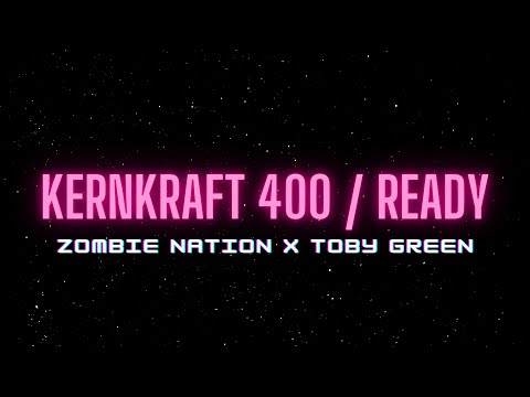 Zombie Nation x Toby Green - Kernkraft 400 X Ready