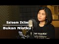 Bukan Niatku Saleem Iklim Elma Bening Musik Cover