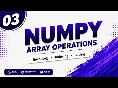 03 Numpy Array Operations In Python Linspace Indexing Slicing Numpy Tutorial