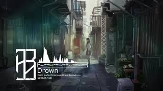 Ekali - Drown (Unknown Brain Remix) Feat. AuRa