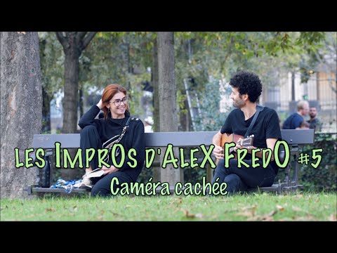 Les impros d'Alex Fredo #5 - Caméra Cachée