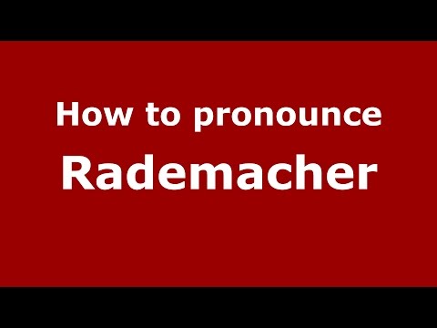 How to pronounce Rademacher (Germany/German) - PronounceNames.com