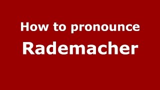 How to pronounce Rademacher