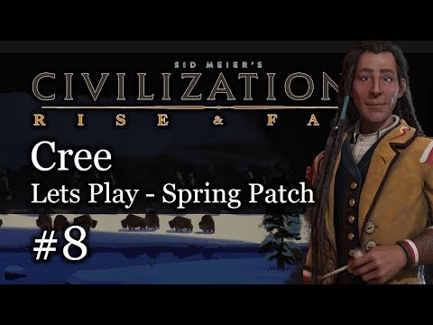 #8 Cree Emperor and Chill Civ 6 Rise & Fall Gameplay, Let's Play Cree!